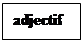 : adjectif   