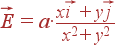 \vec{E} = a\cdot \frac{x\vec{i}+y\vec{j}} {x^2+y^2}