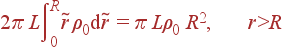 2\pi L\int\limits_0^R\tilde{r}\rho_0{\rm d}\tilde{r} = \pi L\rho_0 R^2, r&gt;R