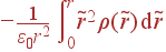 -\frac{1} {\varepsilon_0r^2} \int\limits_{0}^r\tilde{r}^2 \rho(\tilde{r}) {\rm d}\tilde{r}