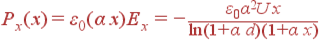 P_x(x) = \varepsilon_0(\alpha x)E_x = -\frac{\varepsilon_0\alpha^2U x}{\ln(1+\alpha d)(1+\alpha x)}