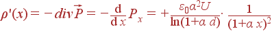 \rho '(x) = -div\vec{P} = -\frac{{\rm d}}{{\rm d} x} P_x = +\frac{\varepsilon_0\alpha^2U}{\ln(1+\alpha d)}\cdot \frac{1}{(1+\alpha x)^2}