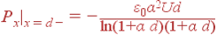 P_x|_{x=d-} = -\frac{\varepsilon_0\alpha^2Ud} {\ln(1+\alpha d)(1+\alpha d)}