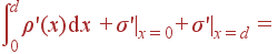 \int\limits_0^d\rho '(x) {\rm d}x +\sigma '|_{x=0}+\sigma '|_{x=d} =