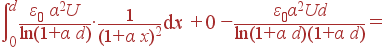 \int\limits_0^d\frac{\varepsilon_0 \alpha^2U}{\ln(1+\alpha d)}\cdot \frac{1}{(1+\alpha x)^2} {\rm d}x +0 - \frac{\varepsilon_0\alpha^2Ud}{\ln(1+\alpha d)(1+\alpha d)} =