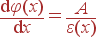 \frac{{\rm d}\varphi(x)}{{\rm d}x} = \frac {A}{\varepsilon(x)}