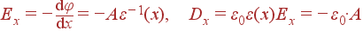 E_x = -\frac{{\rm d}\varphi}{{\rm d}x} = -{A}\varepsilon^{-1}(x), D_x = \varepsilon_0\varepsilon(x)E_x = -\varepsilon_0\cdot A