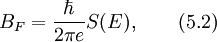 B_F=\frac{\hbar}{2\pi e}S(E),\qquad(5.2)