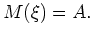 $\displaystyle M(\xi) = A.$